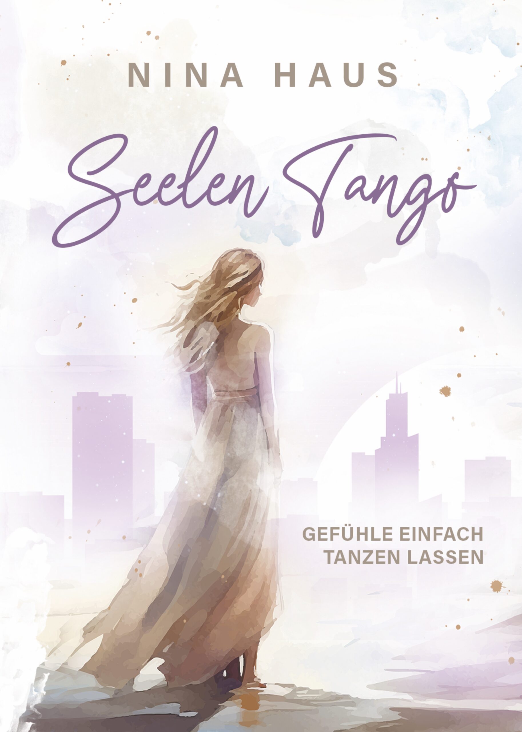 Das Cover des Romans SeelenTango von Nina Haus. Eine Frau im wehenden Kleid vor einer Stadtsilhouette in Aquarell.